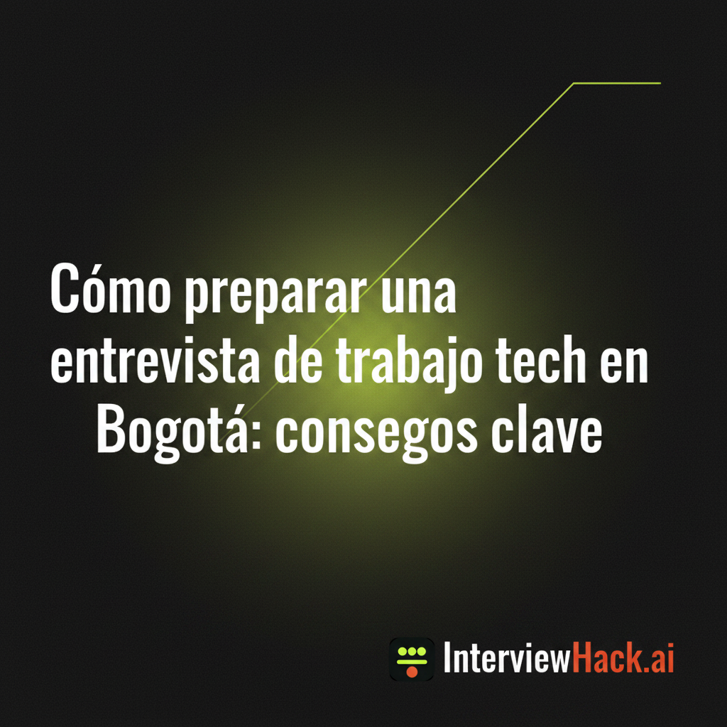 Cómo preparar una entrevista de trabajo tech en Bogotá: consejos clave