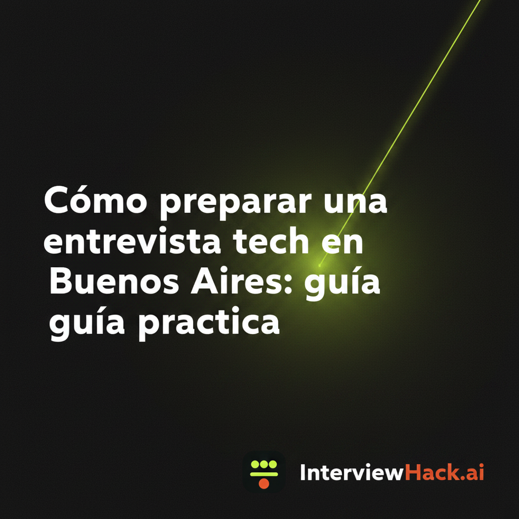 Cómo preparar una entrevista tech en Buenos Aires: guía práctica