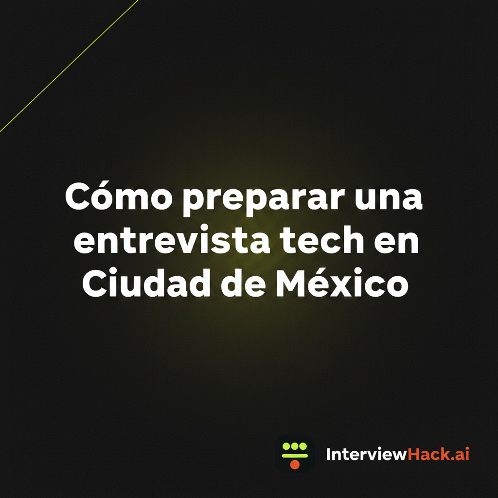 Cómo preparar una entrevista tech en Ciudad de México